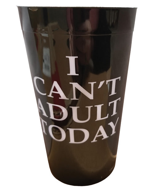 I Can't Adult Today Drinking Cup