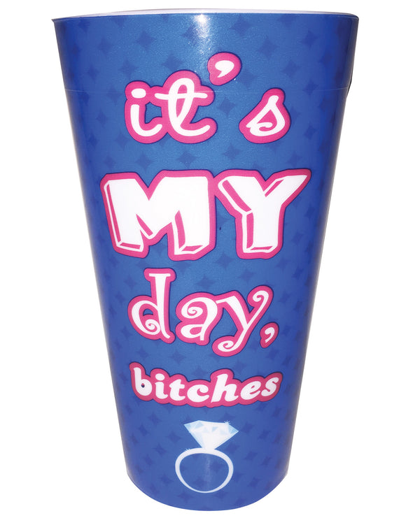 It's My Day Bitches Drinking Cup